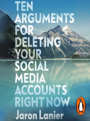 cover image of Ten Arguments For Deleting Your Social Media Accounts Right Now